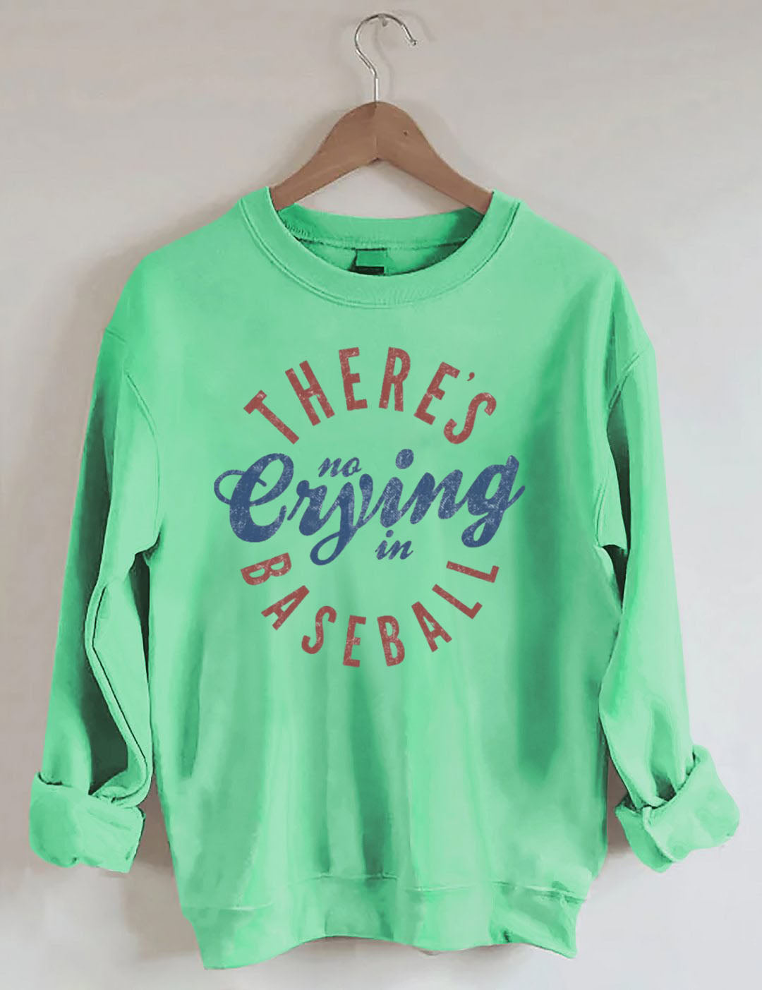 There is No Crying in Baseball Sweatshirt