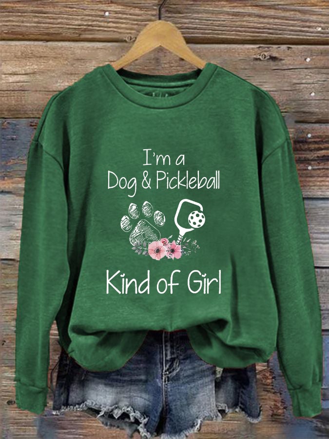 Women's I'm A Dog And Pickleball Kind Of Girl Printed Sweatshirt