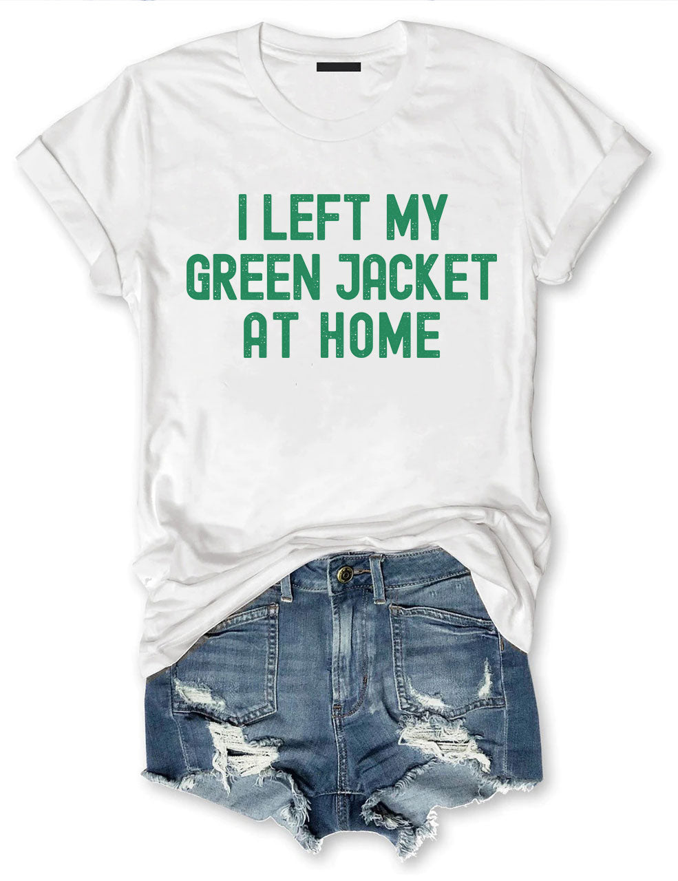 I Left My Green Jacket At Home Augustar Golf T-shirt