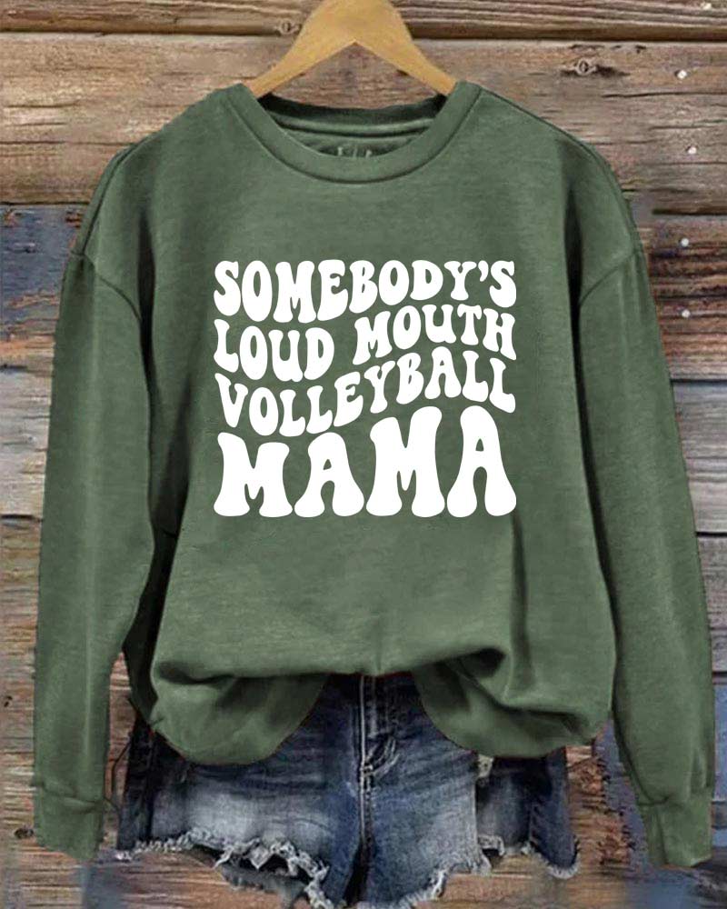 Somebody's Loud Mouth Volleyball Mama Sweatshirt