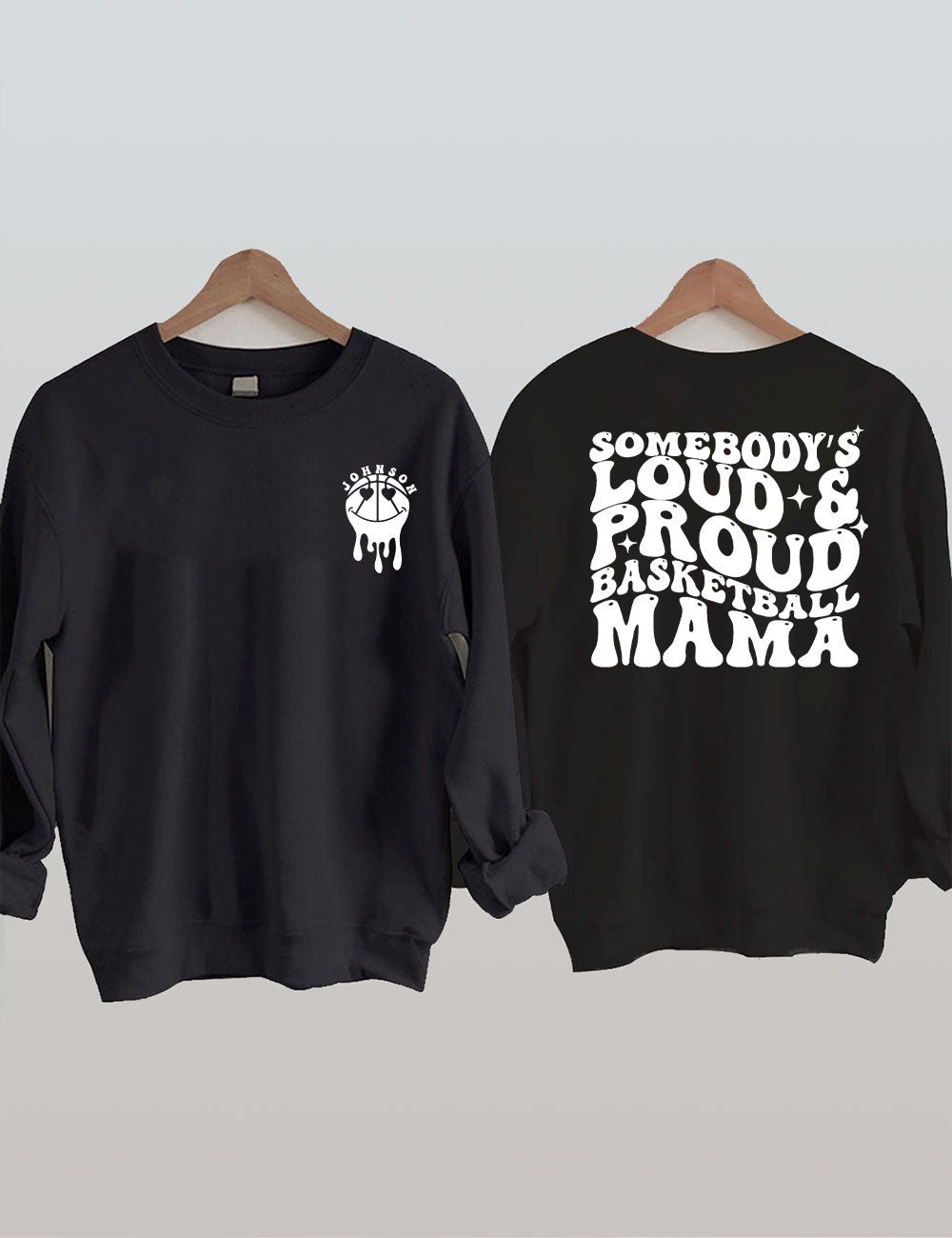 Somebody's Loud And Proud Custom Name Basketball Mama Sweatshirt
