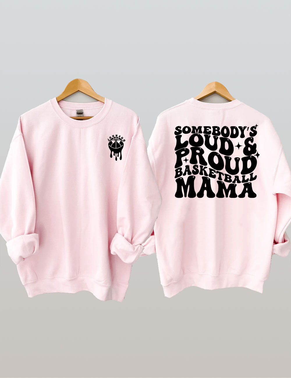 Somebody's Loud And Proud Custom Name Basketball Mama Sweatshirt