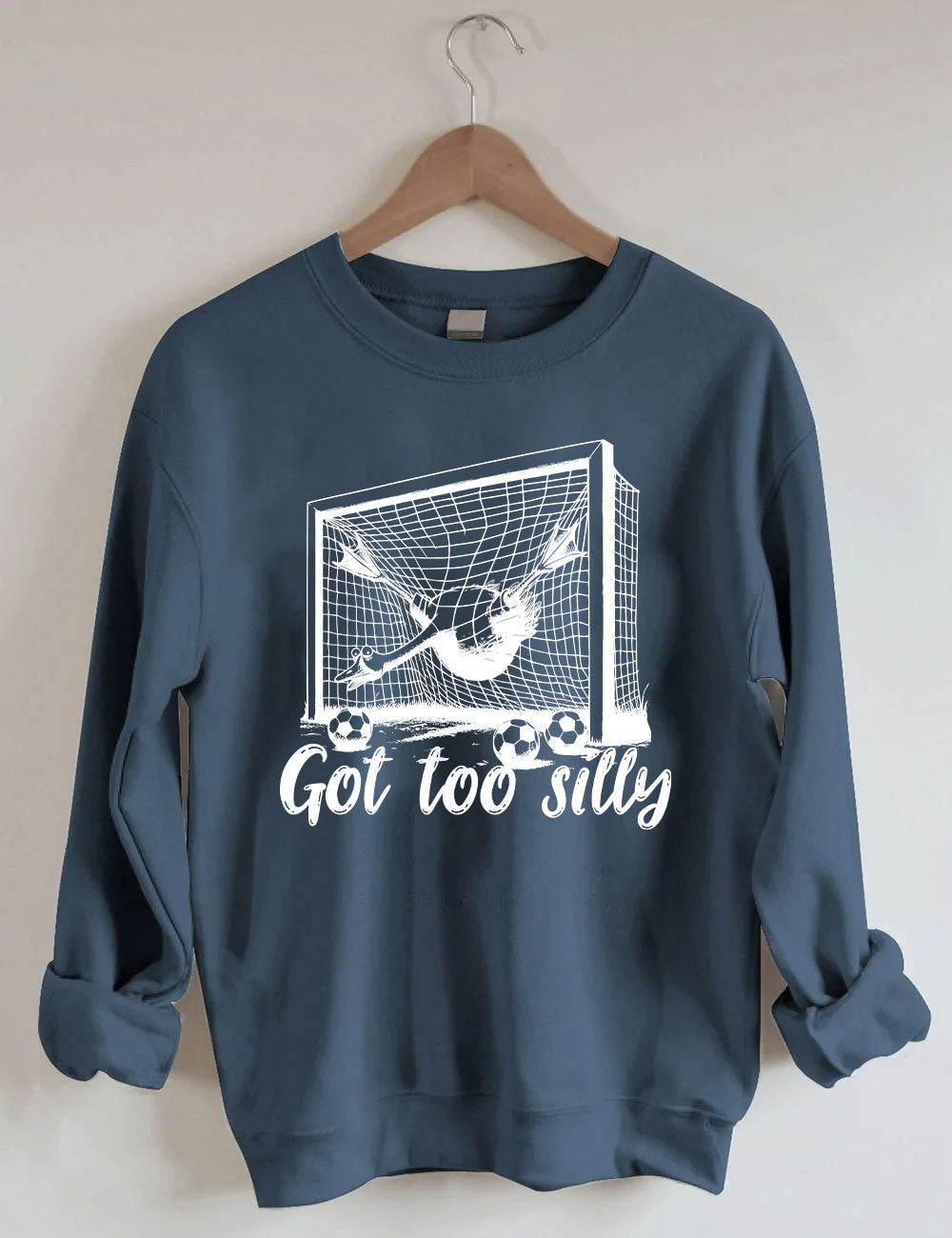 Got Too Silly Goose Funny Football Sweatshirt