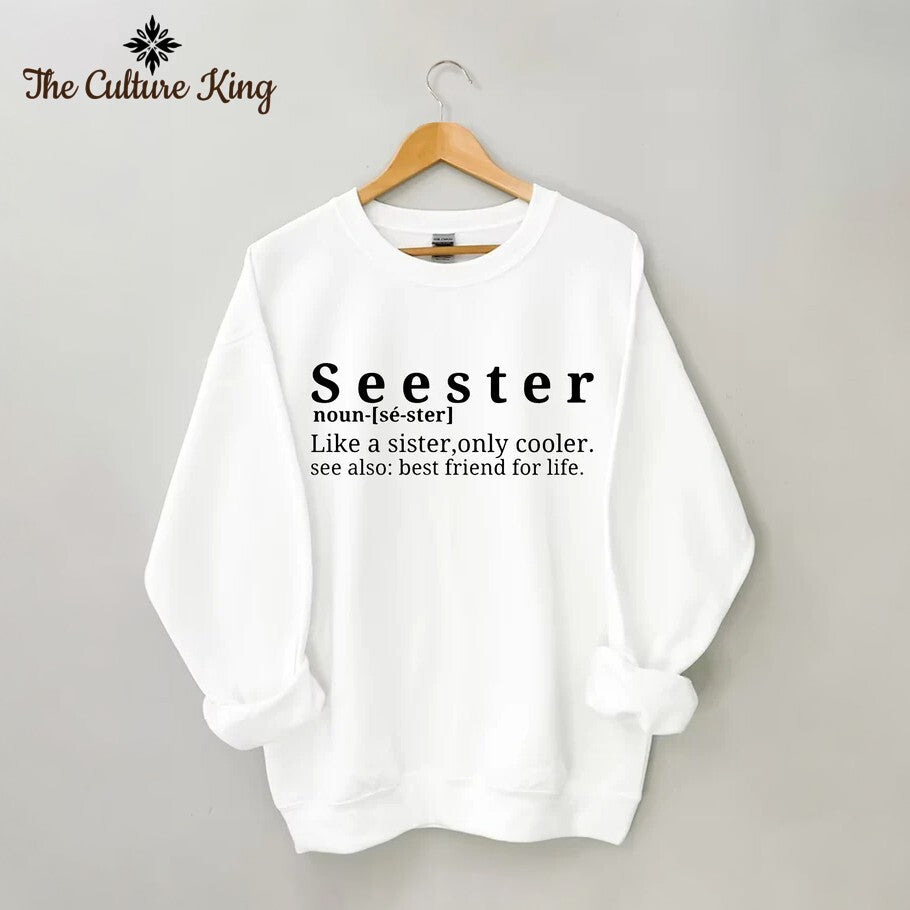 Seester Like A Sister Only Cooler Sweatshirt