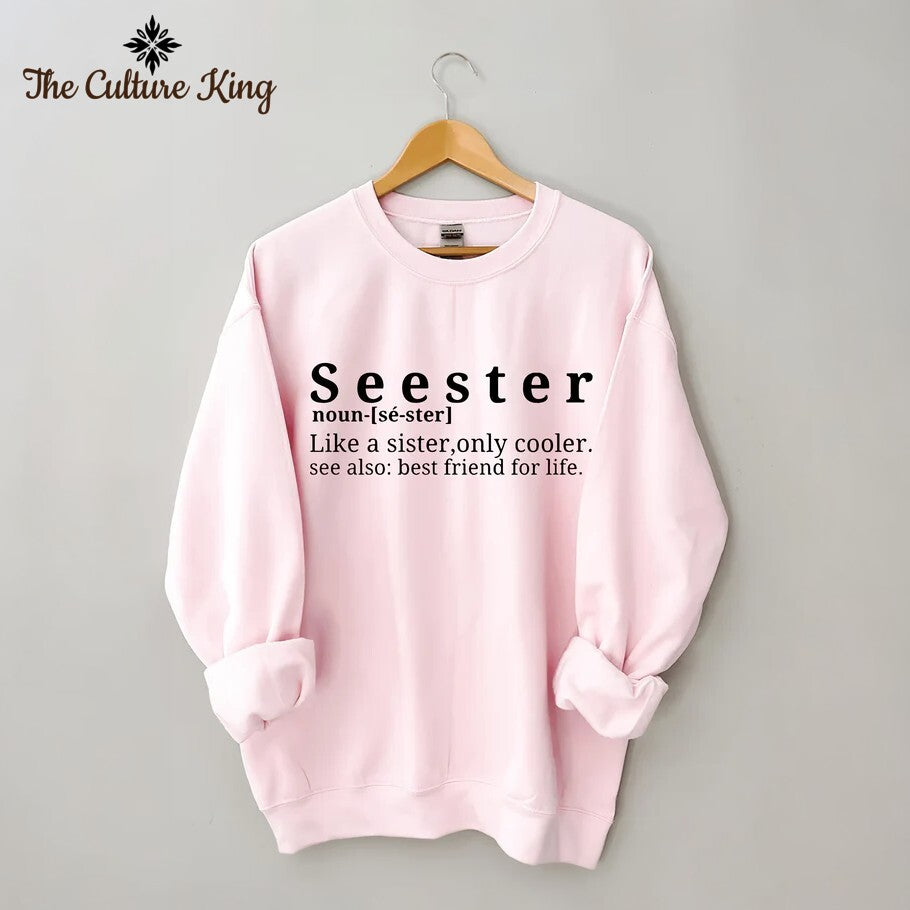 Seester Like A Sister Only Cooler Sweatshirt