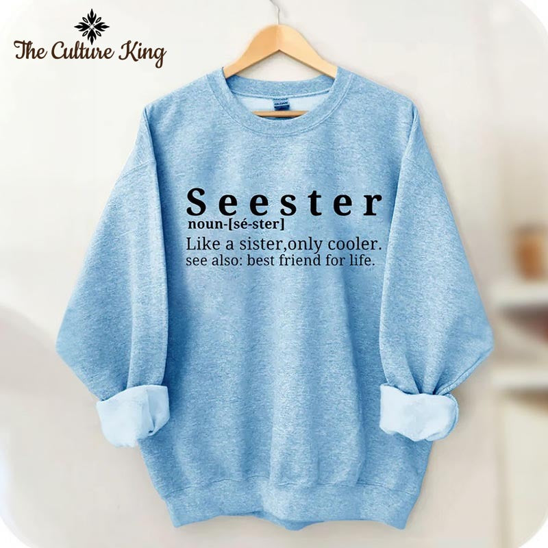 Seester Like A Sister Only Cooler Sweatshirt