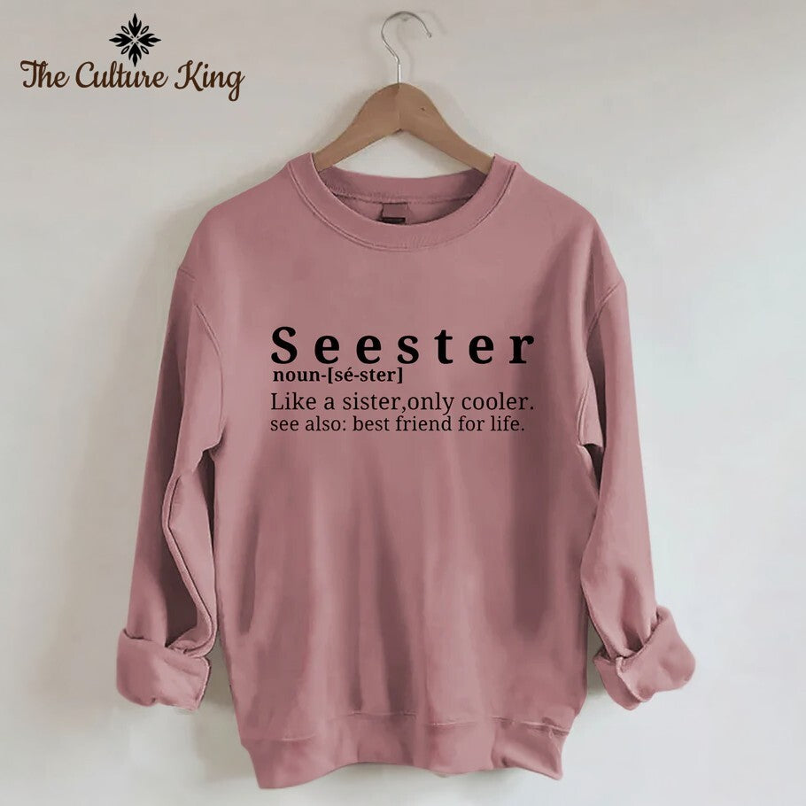 Seester Like A Sister Only Cooler Sweatshirt