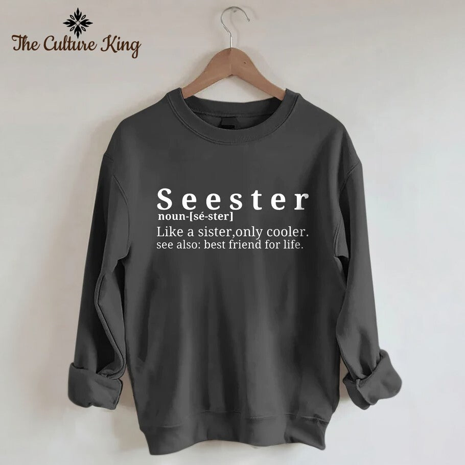 Seester Like A Sister Only Cooler Sweatshirt