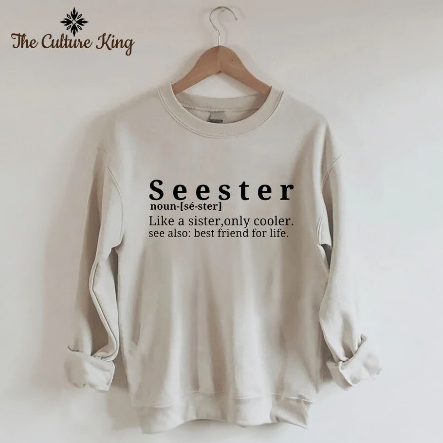 Seester Like A Sister Only Cooler Sweatshirt