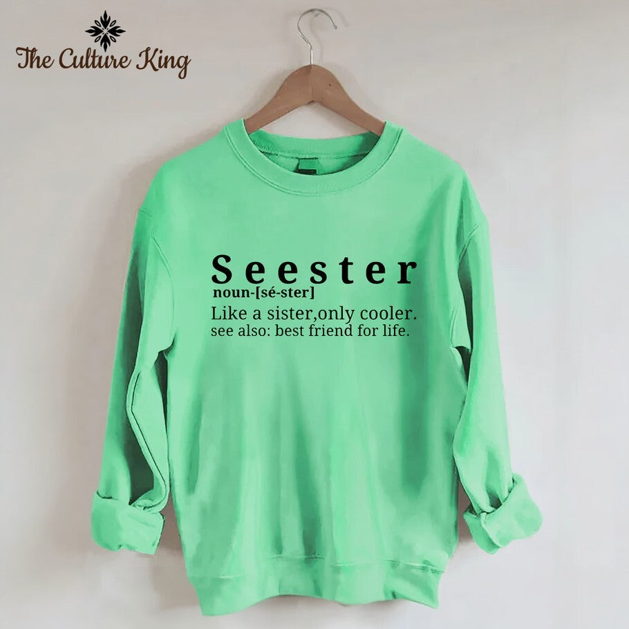 Seester Like A Sister Only Cooler Sweatshirt