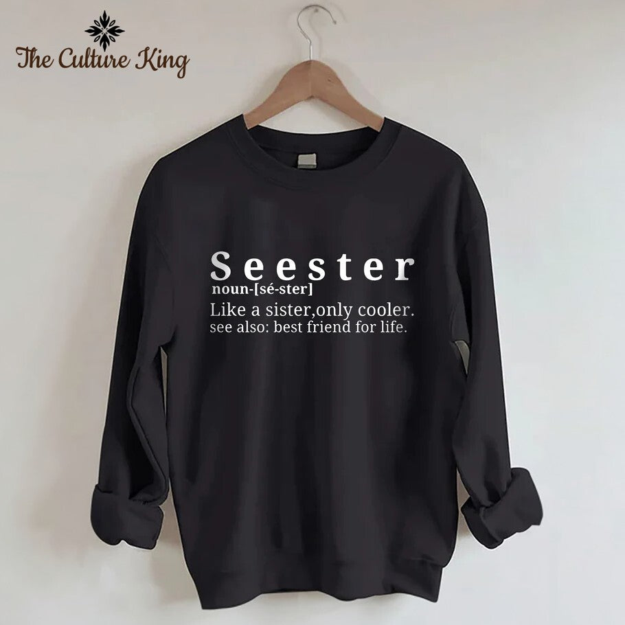 Seester Like A Sister Only Cooler Sweatshirt