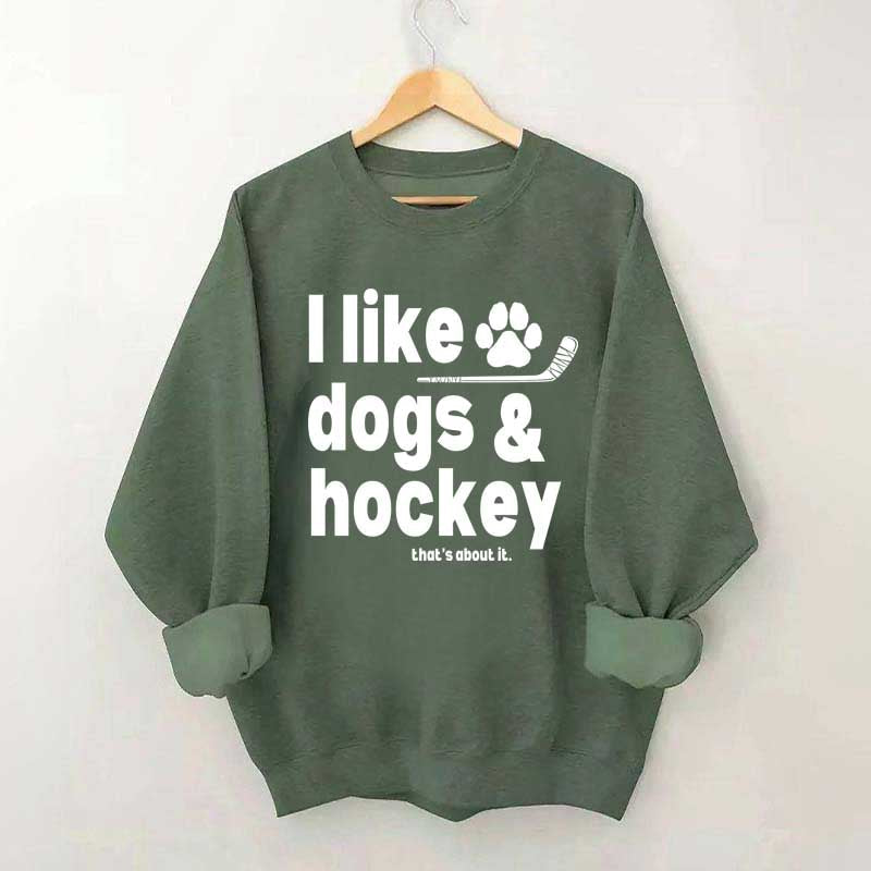 I Like Dogs And Hockey Sweatshirt