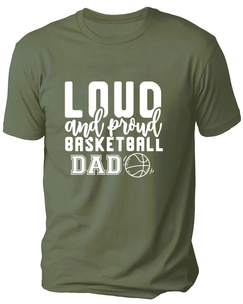 Loud and Proud Basketball Dad T-Shirt