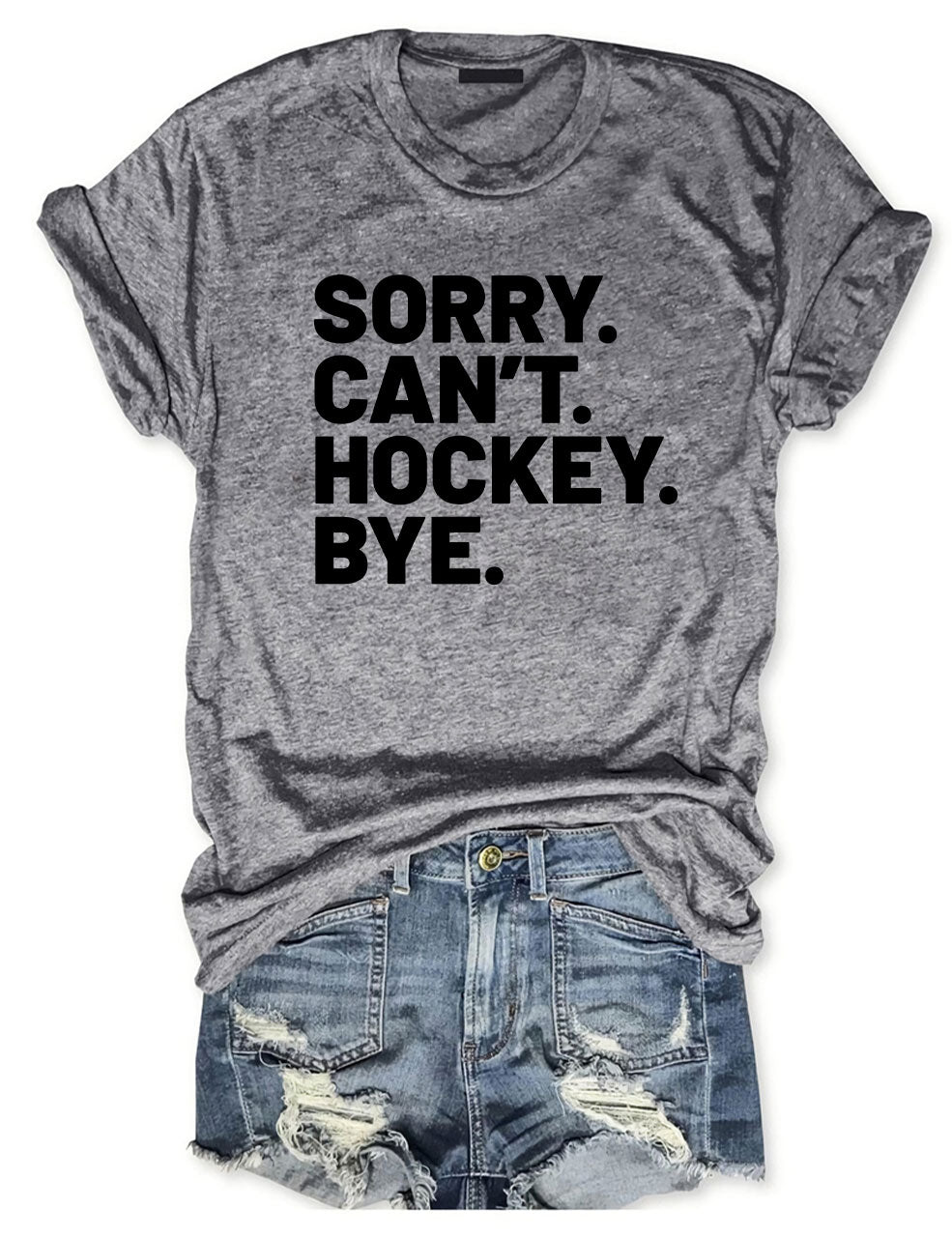 Sorry Can't Hockey Bye T-shirt
