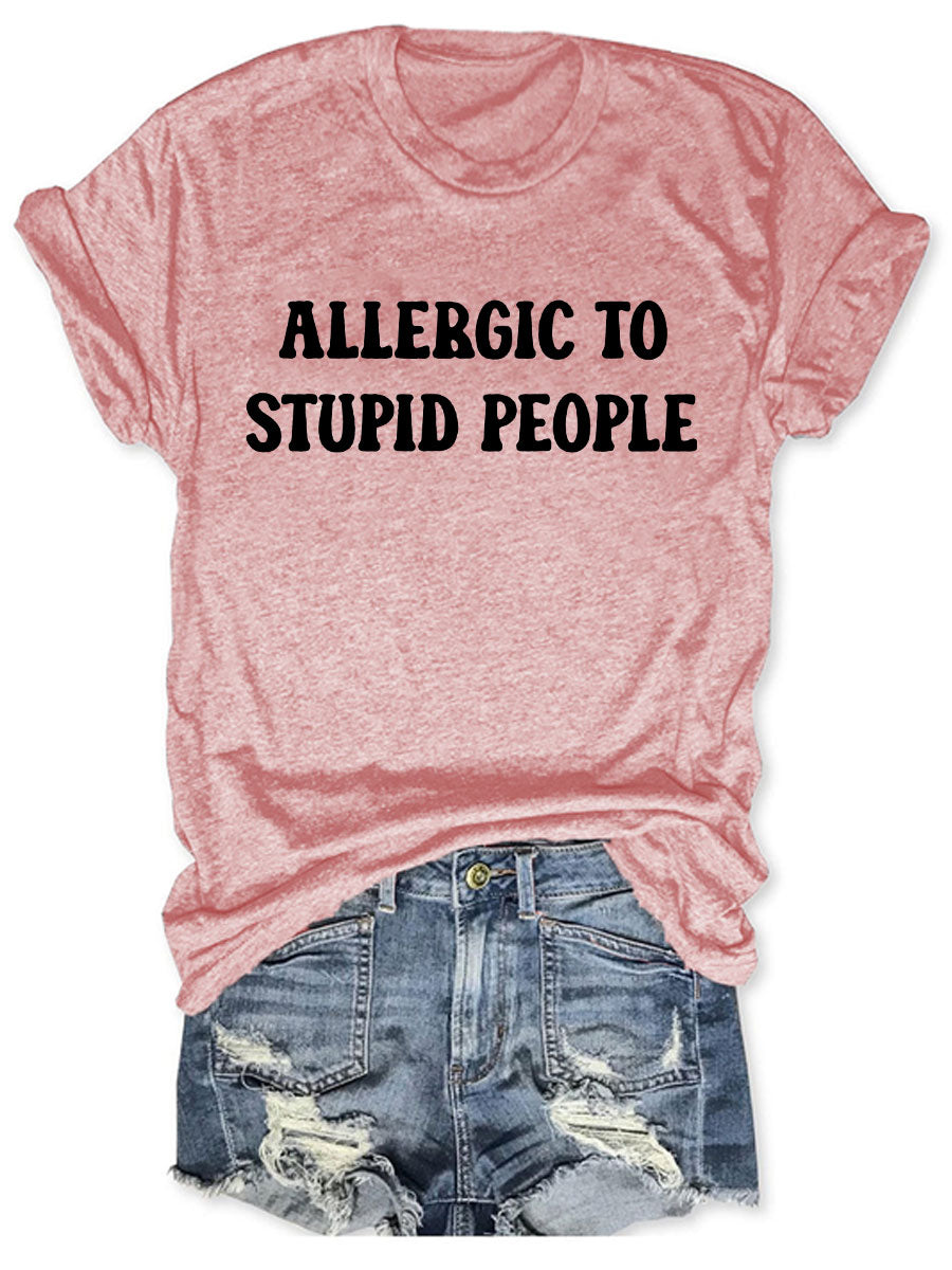 Allergic To Stupid People T-shirt