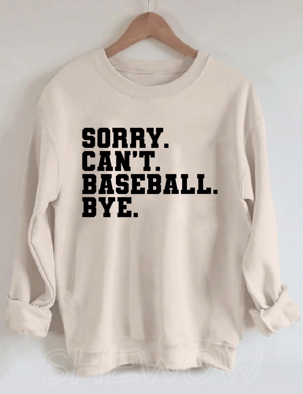 Sorry Can't Baseball Bye Sweatshirt