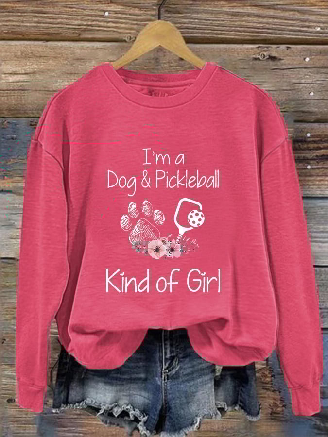 Women's I'm A Dog And Pickleball Kind Of Girl Printed Sweatshirt