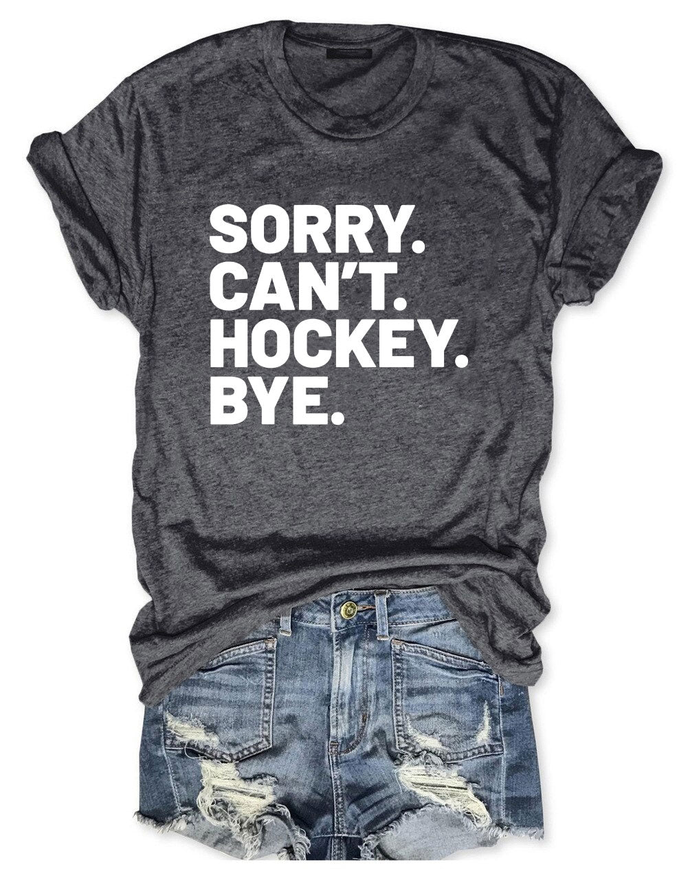 Sorry Can't Hockey Bye T-shirt