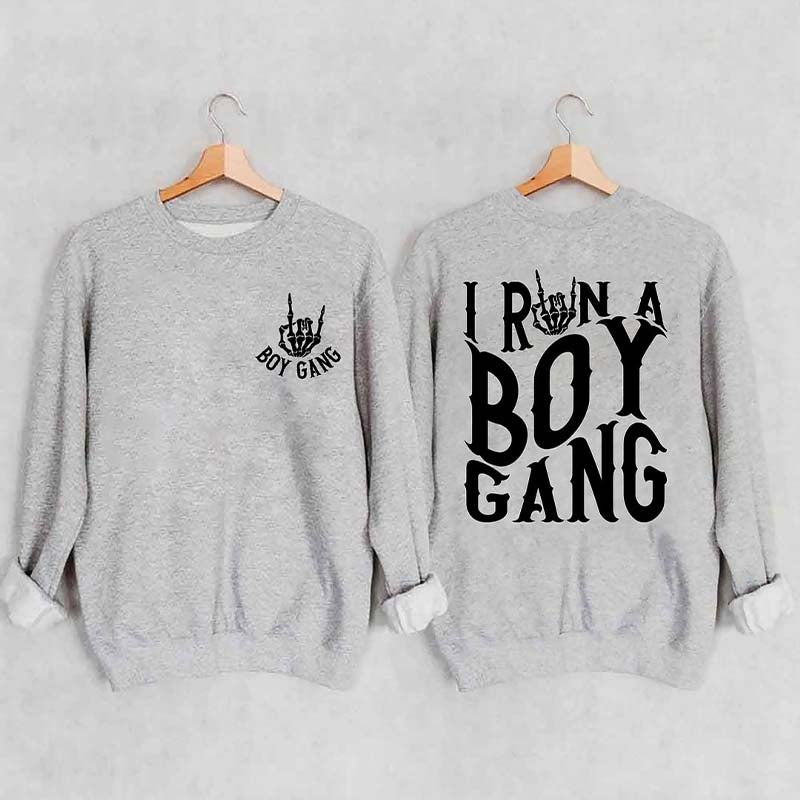 I Run A Boy Gang Boy Mom Sweatshirt