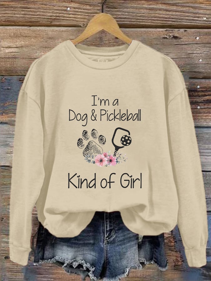 Women's I'm A Dog And Pickleball Kind Of Girl Printed Sweatshirt