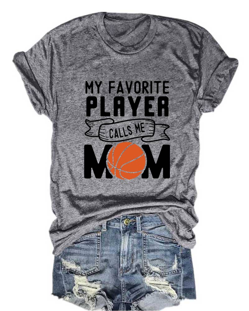 My Favorite Player Calls Me Mom T-Shirt