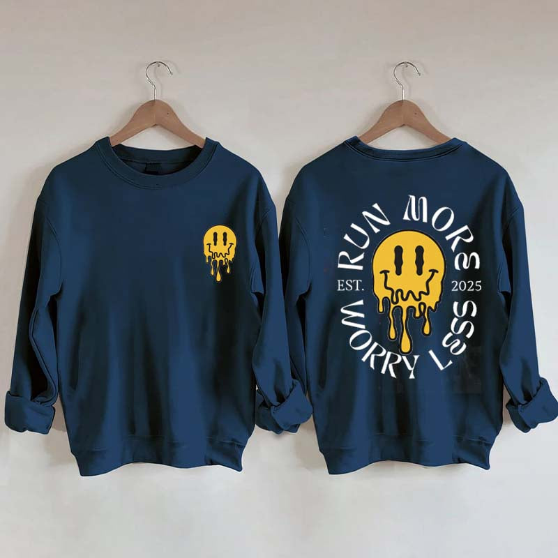 Run More Worry Less 2025 Sweatshirt