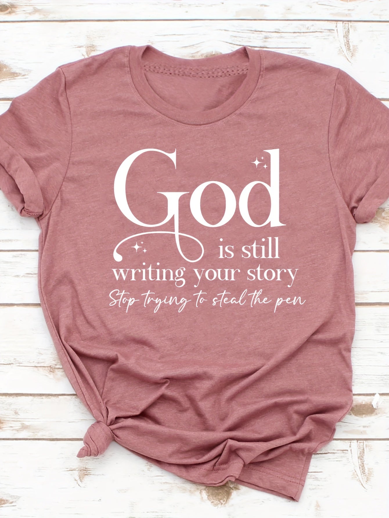 God is still writing your story T-shirt