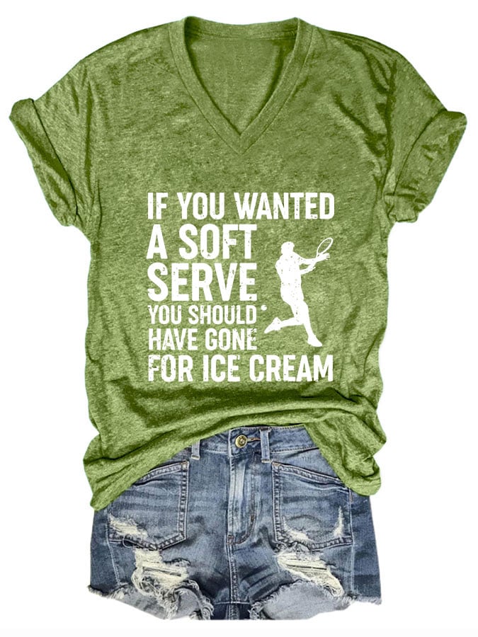 Women If You Wanted A Soft Serve you should have gone for ice cream V-neck T-shirt