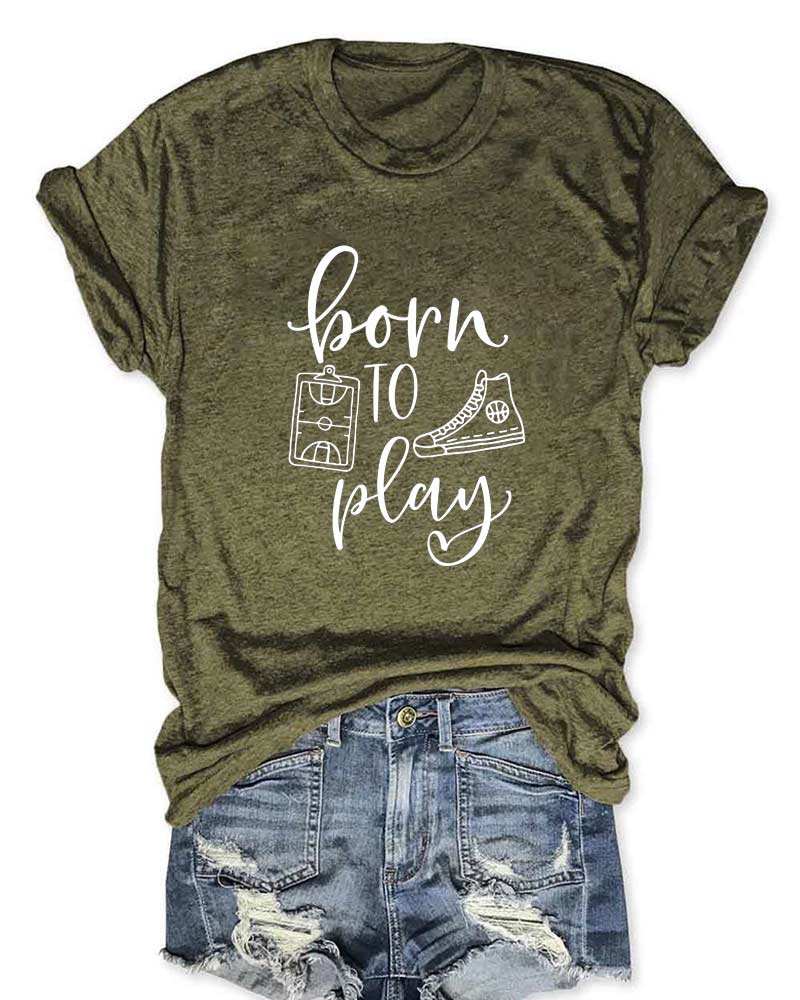 Born to Play T-Shirt