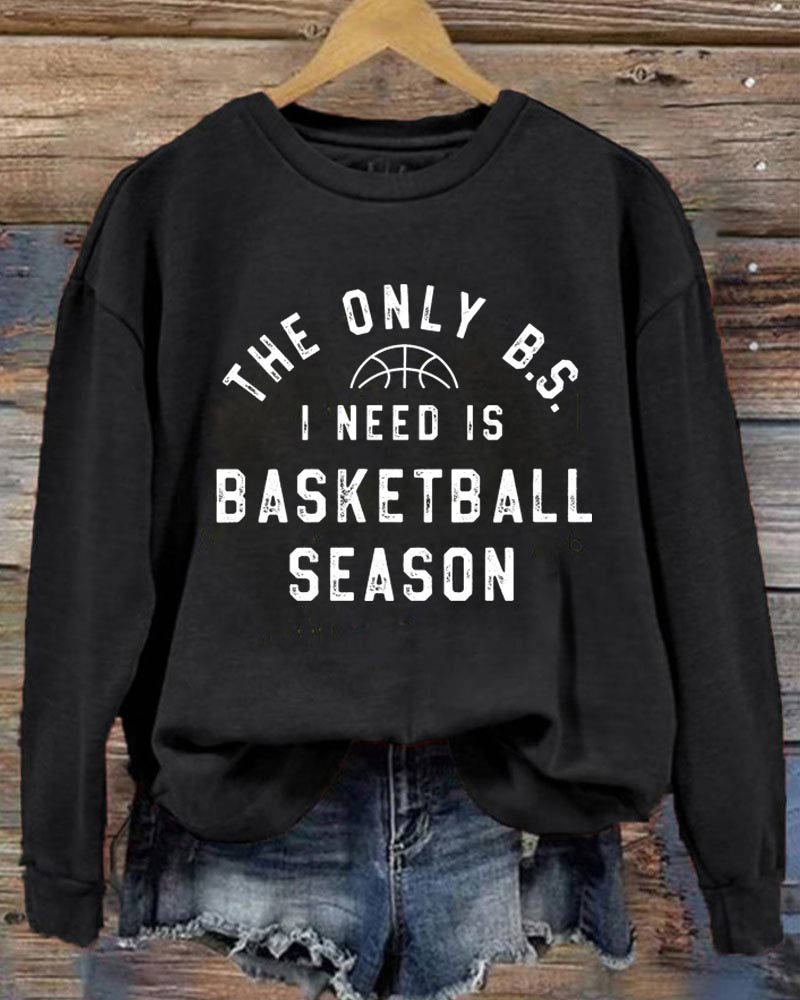 The Only BS I Need is Basketball Season Crewneck Sweatshirt