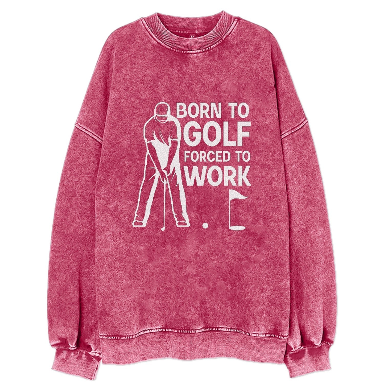Born To Golf Forced To Work Vintage Sweatshirt