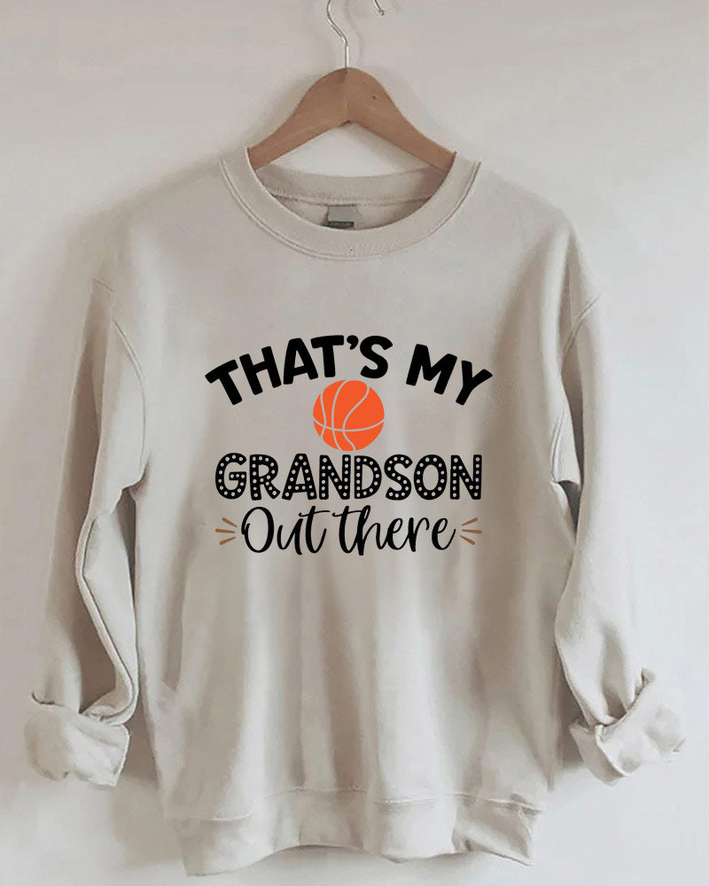 That's My Grandson Out There Basketball Lover Sweatshirt