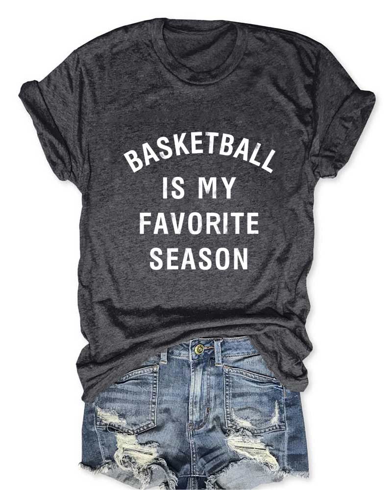 Basketball is My Favorite Season Printed T-Shirt