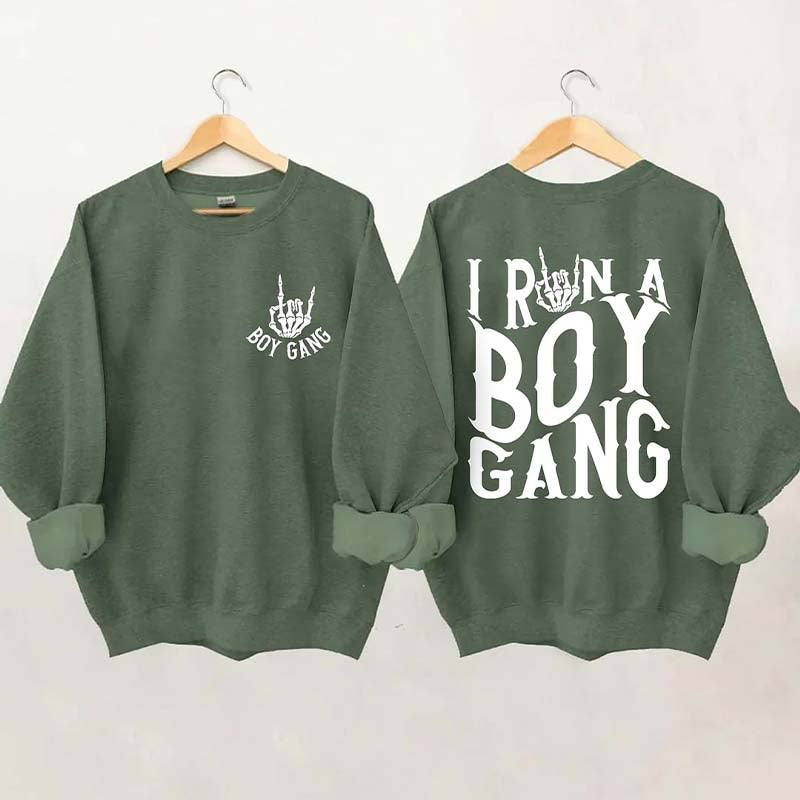 I Run A Boy Gang Boy Mom Sweatshirt