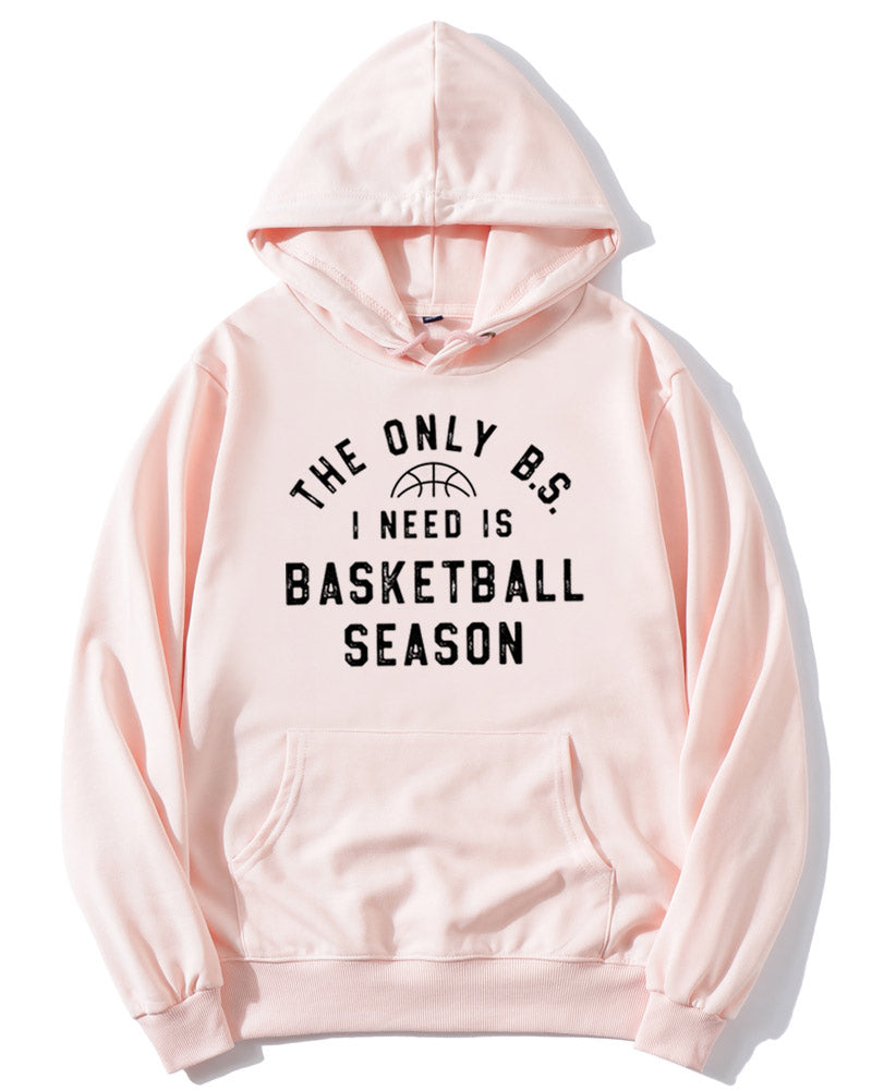 The Only BS I Need is Basketball Season Hoodie