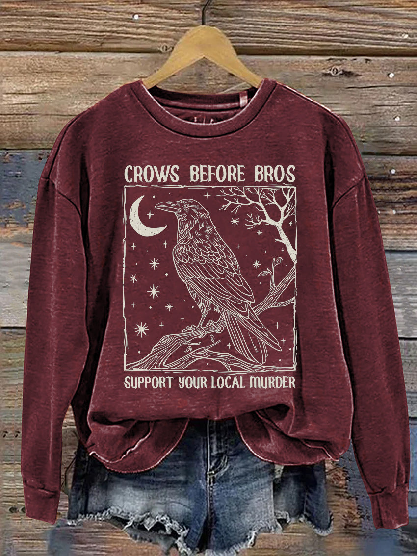Crows Before Bros Support Your Local Murrder Casual Print Sweatshirt