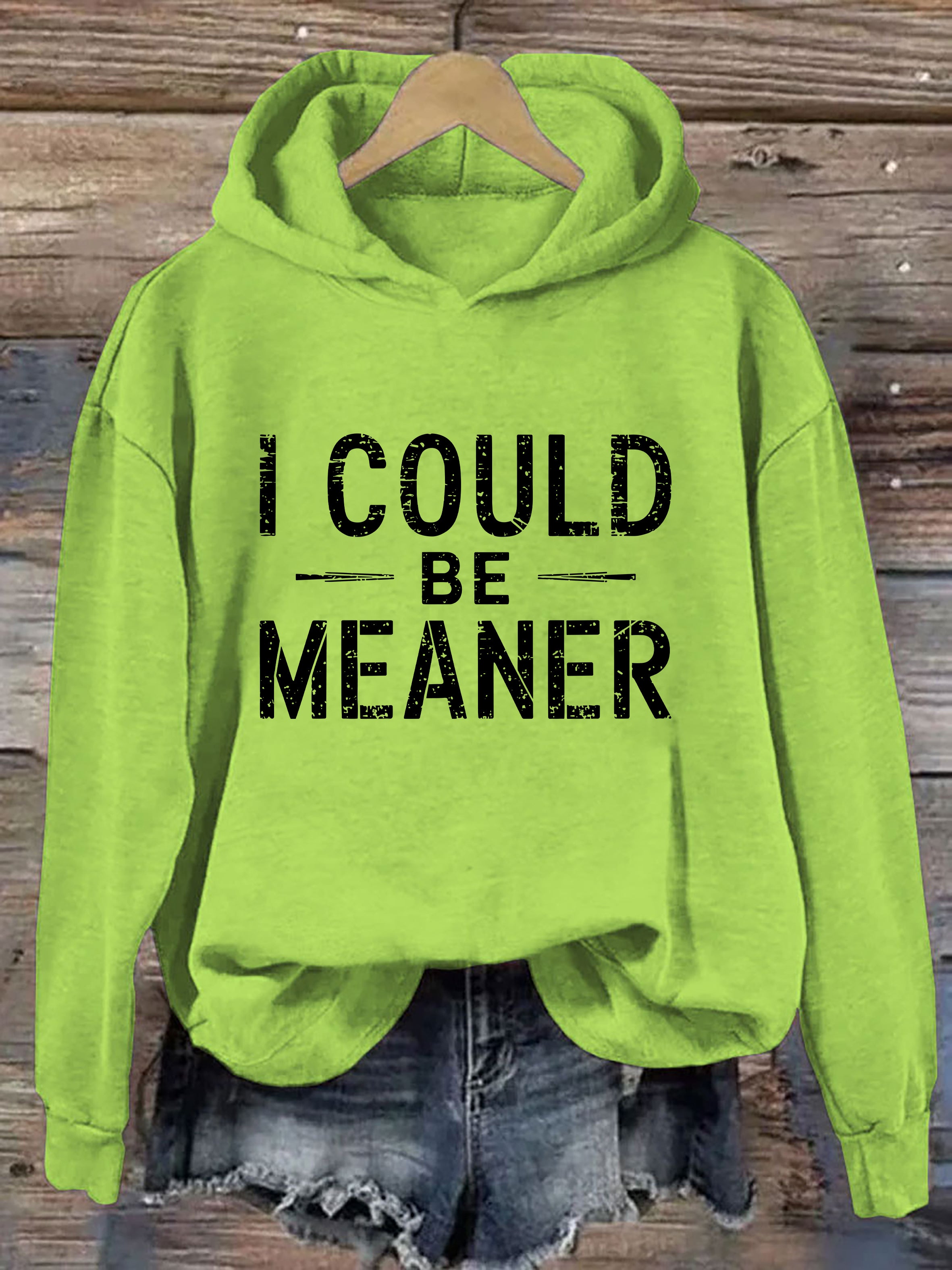 I Could Be Meaner Hoodie