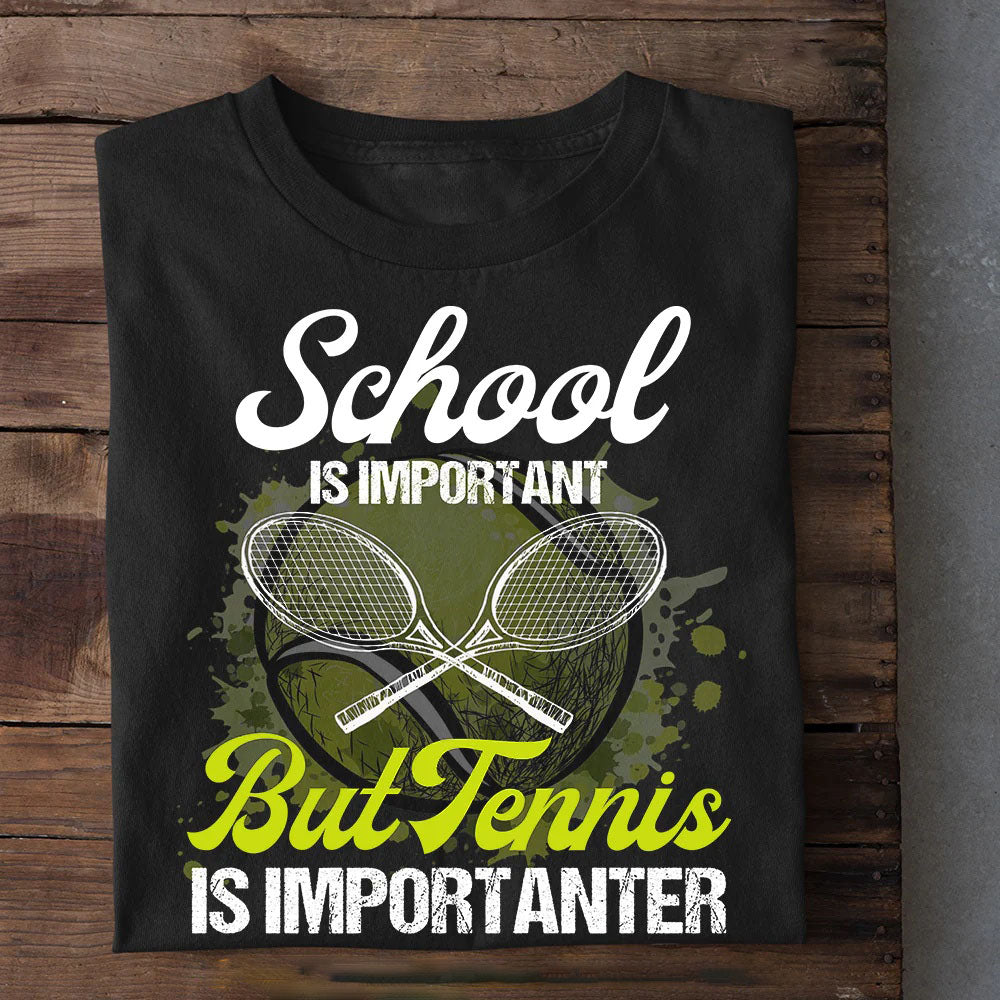 Funny Back To School Tennis T-shirt, School Is Important But, Gift For Tennis Lovers, Tennis Players
