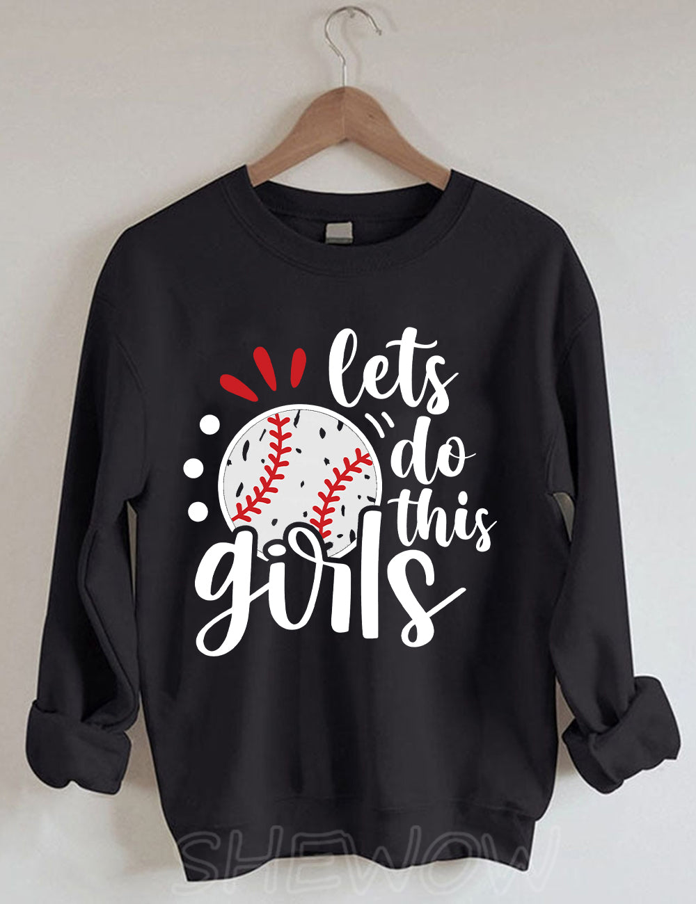 Lets Do This Girls Baseball Sweatshirt