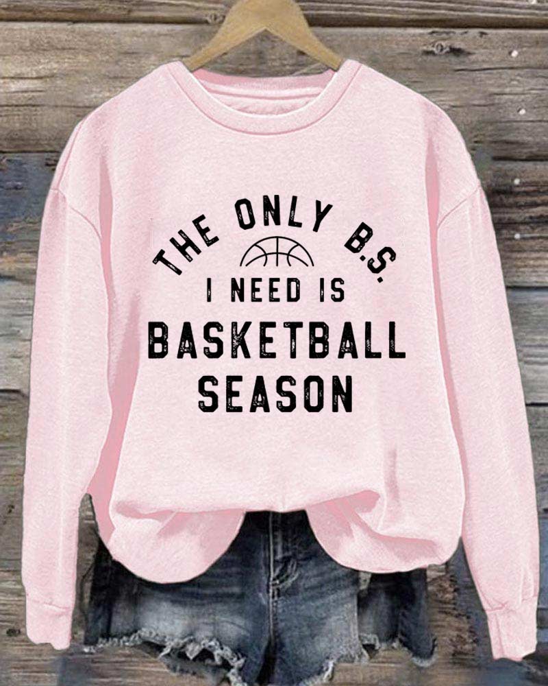 The Only BS I Need is Basketball Season Crewneck Sweatshirt