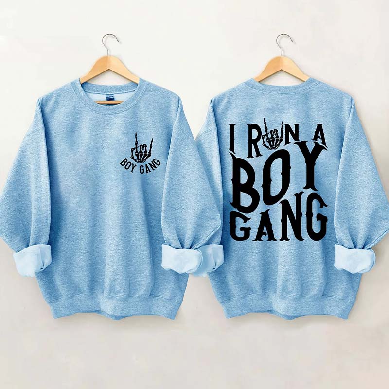 I Run A Boy Gang Boy Mom Sweatshirt