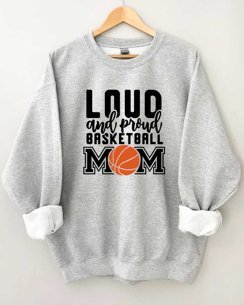 Loud and Proud Basketball Mom Crewneck Sweatshirt