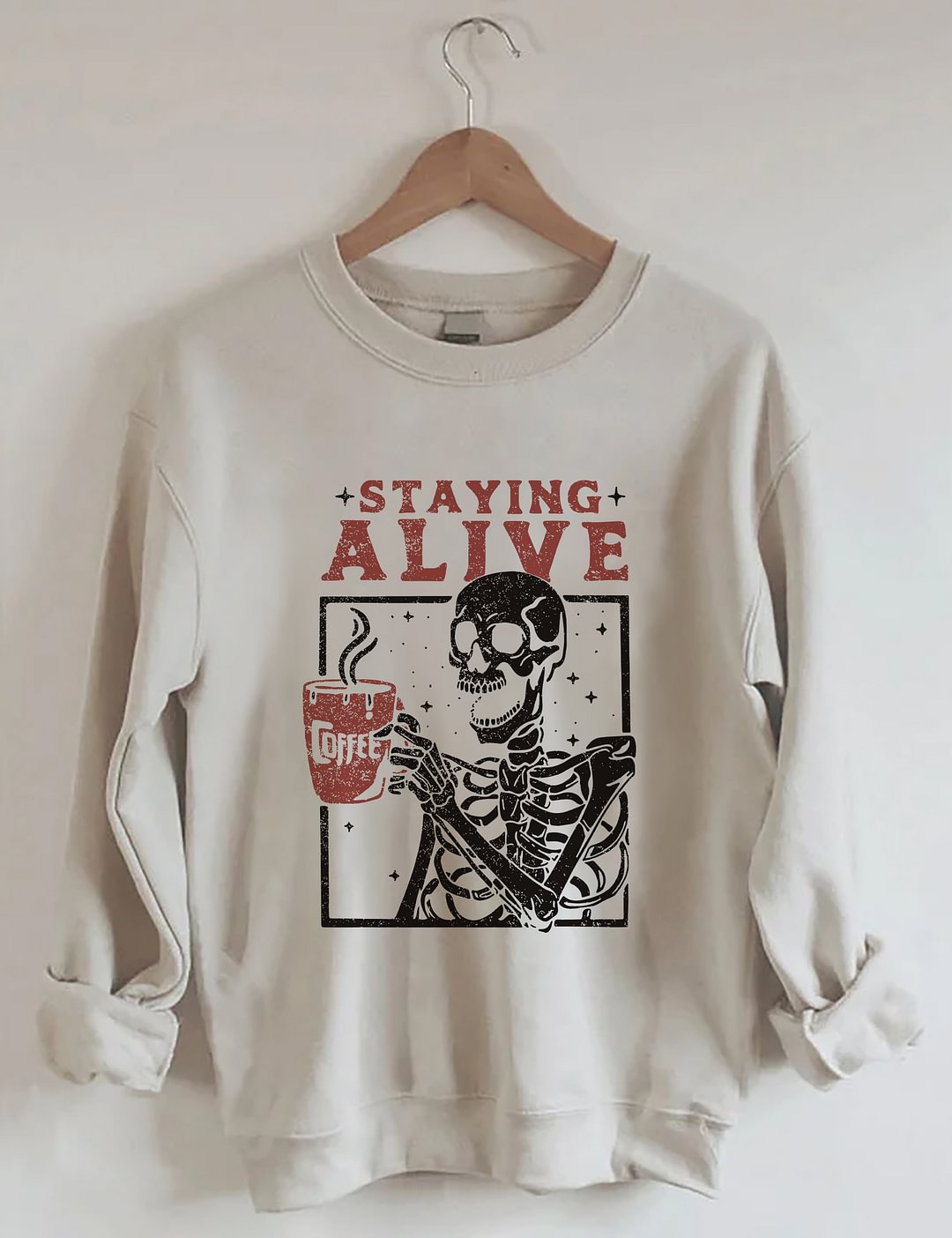Staying Alive Coffee Sweatshirt