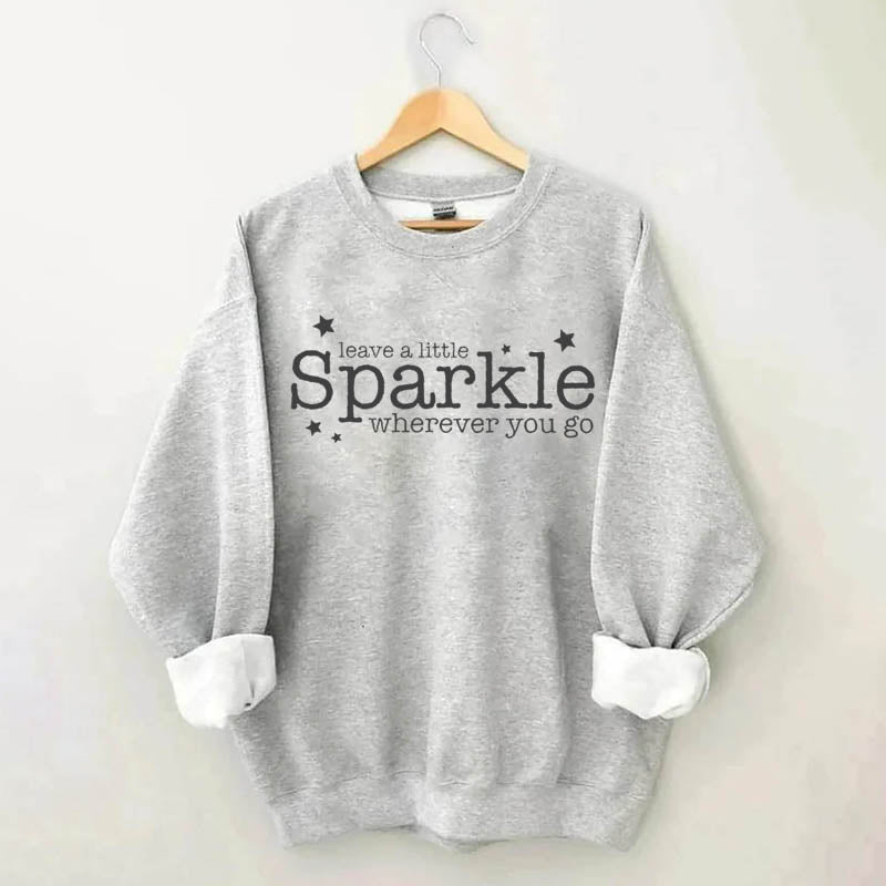 Leave A Little Sparkle Wherever You Go Sweatshirt