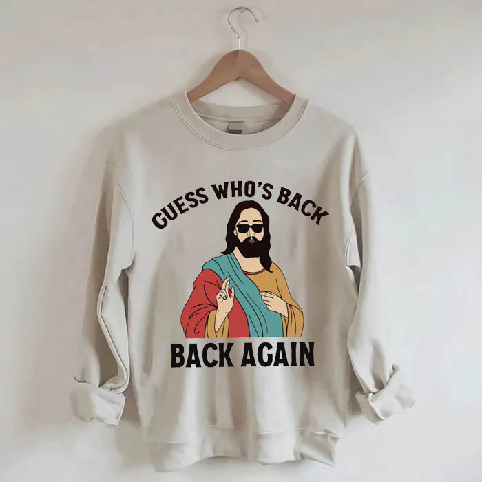 Guess Who's Back Again Sweatshirt