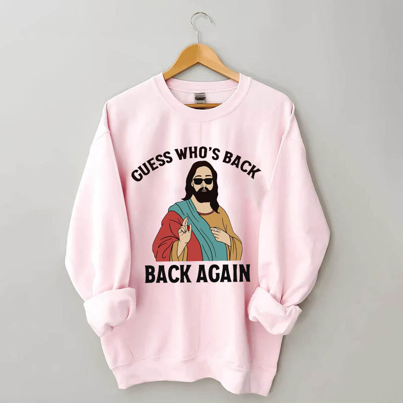 Guess Who's Back Again Sweatshirt