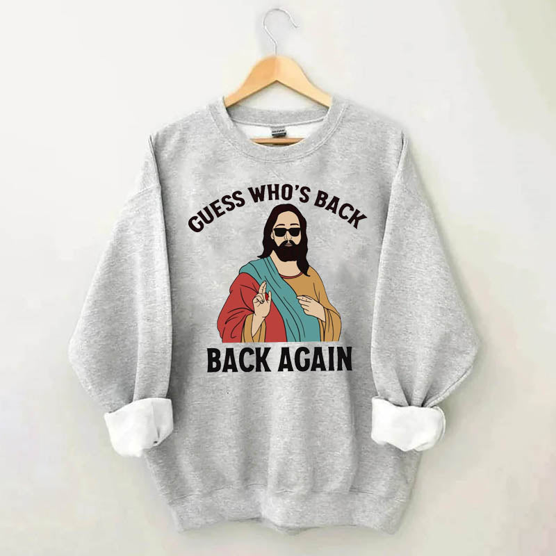 Guess Who's Back Again Sweatshirt