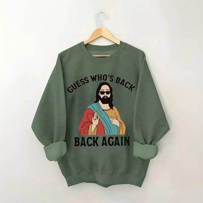 Guess Who's Back Again Sweatshirt