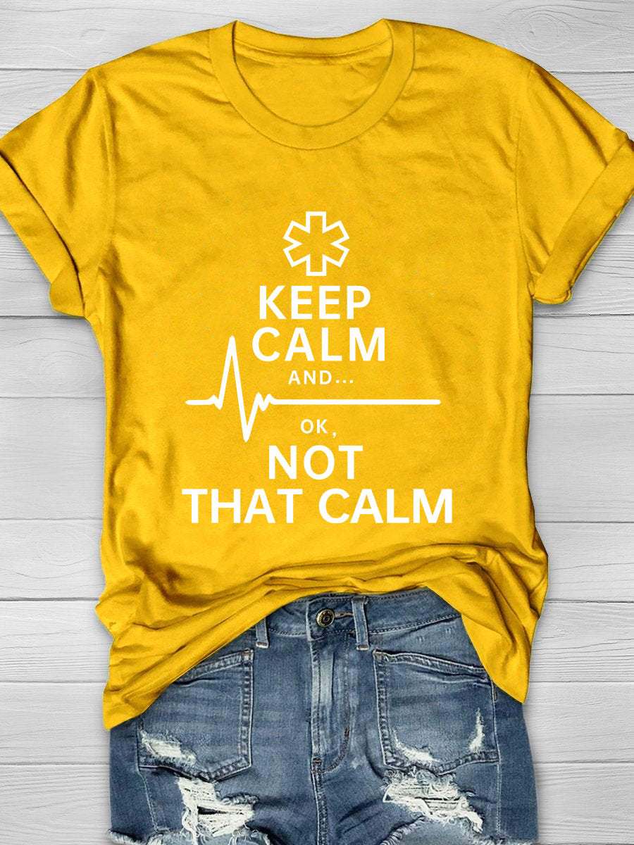 Funny Nurse Not That Calm Print Short Sleeve T-shirt