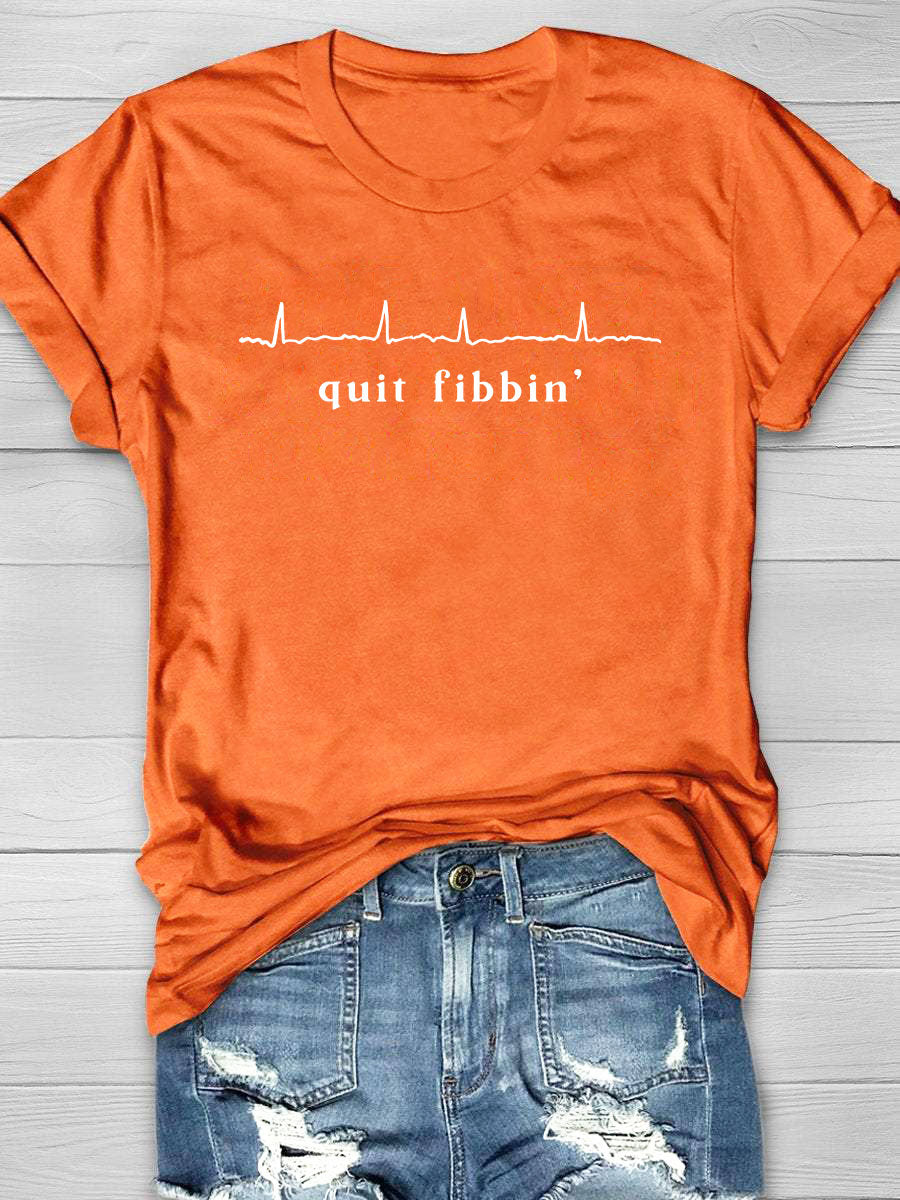 Quit Fibbin' Print Short Sleeve T-shirt
